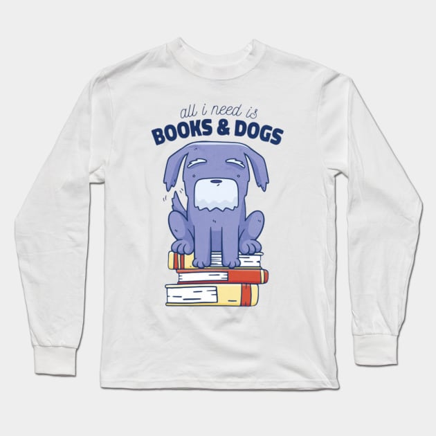 All i need is books and dogs Long Sleeve T-Shirt by Digital-Zoo